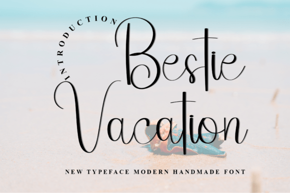 Bestie Vacation: The Font That Brings Warmth to Your Brand